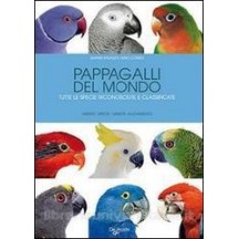 Libro Pappagalli Del Mondo De Vecchi Editore 278 Pagine